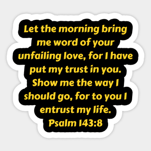 Bible Verse Psalm 143:8 Sticker